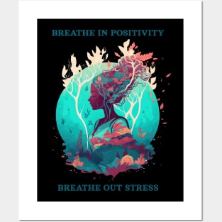 Breathe in positivity, breathe out stress Posters and Art